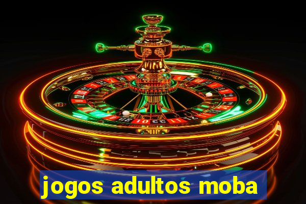 jogos adultos moba